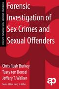 Forensic Investigation of Sex Crimes and Sexual Offenders