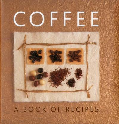 Coffee: A Book of Recipes