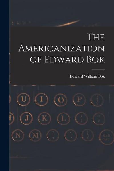 The Americanization of Edward Bok