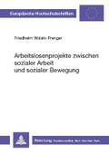 Arbeitslosenprojekte zwischen sozialer Arbeit und 