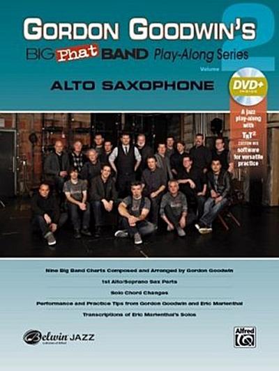 Gordon Goodwin’s Big Phat Band Play-Along Series: Alto Saxophone, Vol. 2