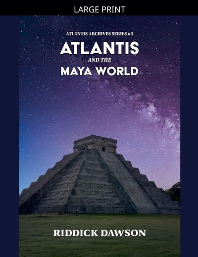 Atlantis and the Maya World