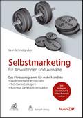 Selbstmarketing für Anwältinnen und Anwälte Das Fitnessprogramm für mehr Mandate