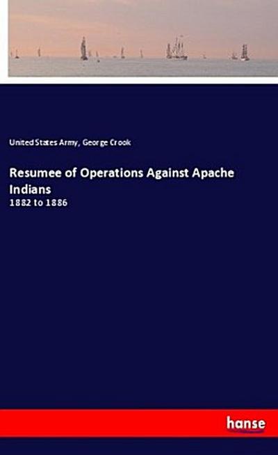 Resumee of Operations Against Apache Indians