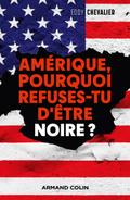 Amérique, pourquoi refuses-tu d’être noire?