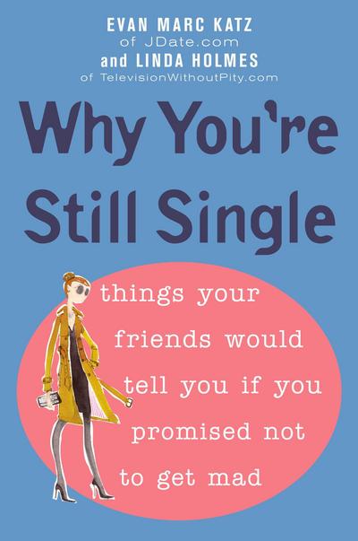 Why You’re Still Single