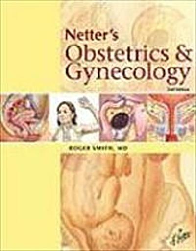 Smith, R: Netter’s Obstetrics and Gynecology