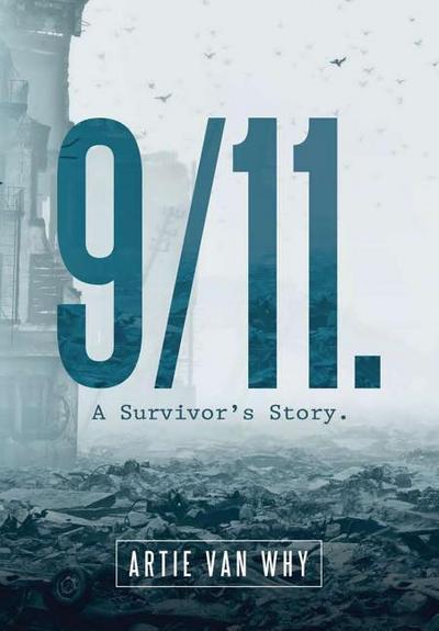 9/11. A Survivor’s Story.