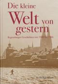 Die kleine Welt von gestern