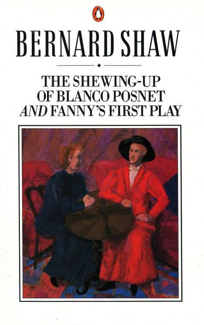 The Shewing-up of Blanco Posnet and Fanny’s First Play