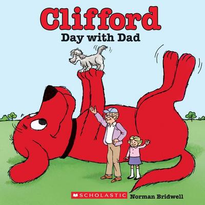 Clifford’s Day with Dad (Classic Storybook)