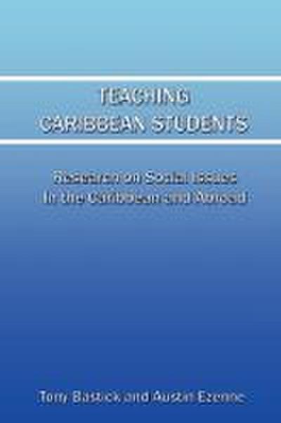 Teaching Caribbean Students: Research on social issues in the Caribbean and abroad