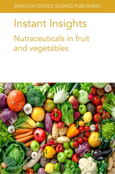 Instant Insights: Nutraceuticals in fruit and vegetables