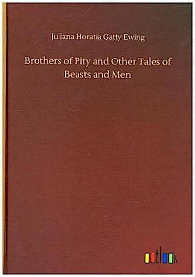 Brothers of Pity and Other Tales of Beasts and Men