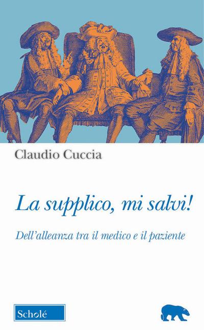La supplico, mi salvi! Dell’alleanza tra il medico e il paziente