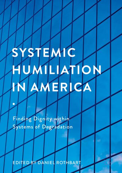 Systemic Humiliation in America