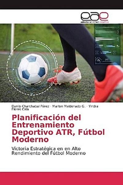 Planificación del Entrenamiento Deportivo ATR, Fútbol Moderno