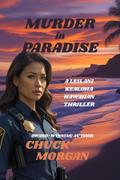 Murder in Paradise, A Leilani Kealoha Hawaiian Thriller