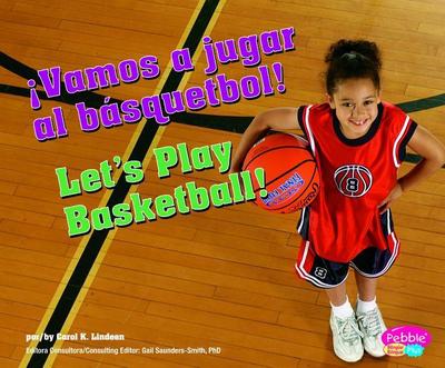¡Vamos a Jugar Al Básquetbol!/Let’s Play Basketball!