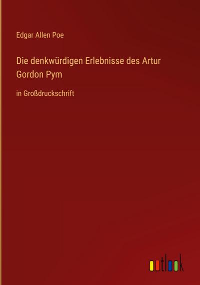 Die denkwürdigen Erlebnisse des Artur Gordon Pym