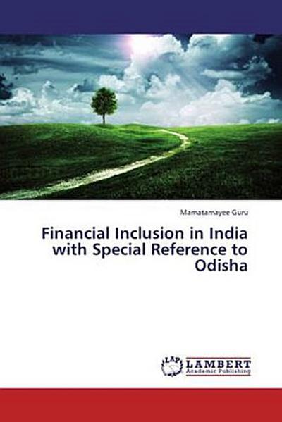 Financial Inclusion in India with Special Reference to Odisha