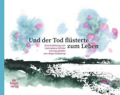 Und der Tod flüsterte zum Leben