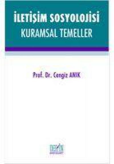 Iletisim Sosyolojisi Kuramsal Temeller