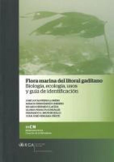 Flora marina del litoral gaditano : biología, ecología, usos y guía de identificación