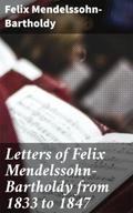 Letters of Felix Mendelssohn-Bartholdy from 1833 t