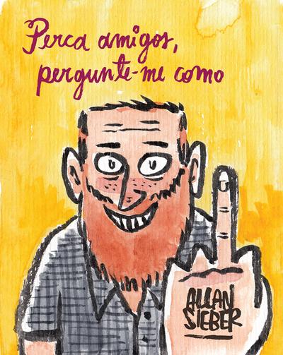 Perca amigos, pergunte-me como