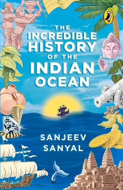 Incredible History of the Indian Ocean