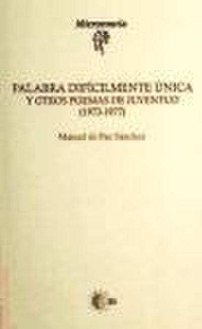 Palabra difícilmente única y otros poemas de juventud (1973-1977)