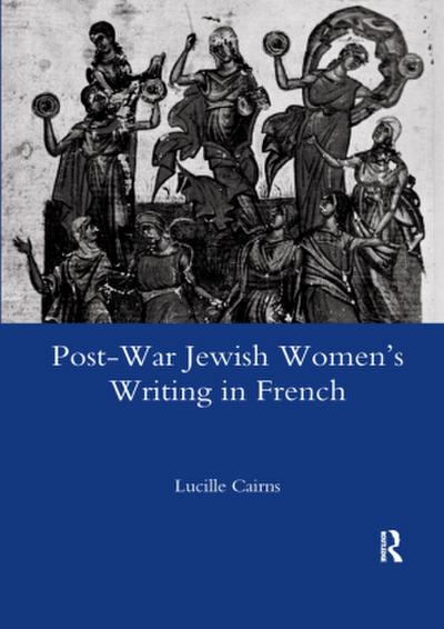 Post-war Jewish Women’s Writing in French