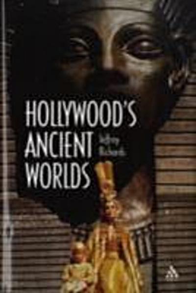 Hollywood’s Ancient Worlds