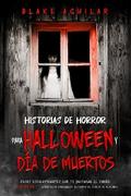 Historias de Horror para Halloween y Día de Muertos