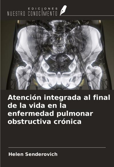 Atención integrada al final de la vida en la enfermedad pulmonar obstructiva crónica
