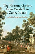 The Pleasure Garden, from Vauxhall to Coney Island
