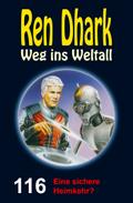 Ren Dhark Weg ins Weltall 116: Eine sichere Heimkehr