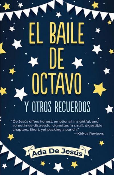 The Eighth Grade Dance and Other Memories / El Baile de Octavo Y Otros Recuerdos