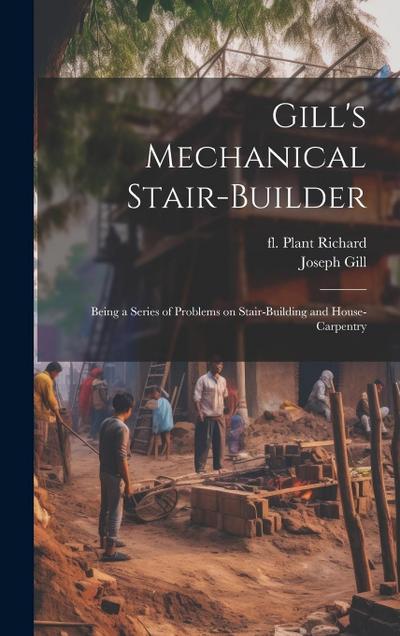 Gill’s Mechanical Stair-builder