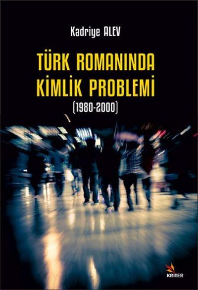 Türk Romaninda Kimlik Problemi 1980-2000