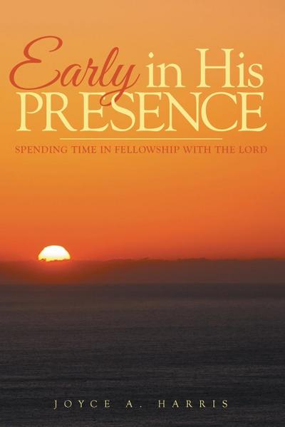 Early in His Presence