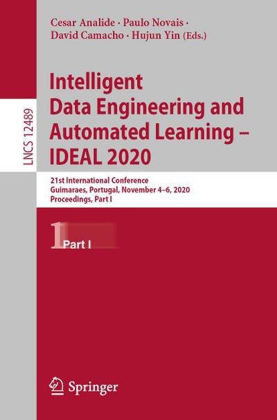Intelligent Data Engineering and Automated Learning - IDEAL 2020