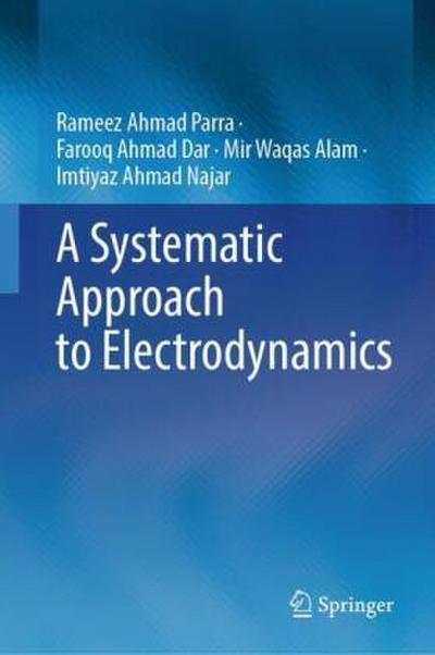 A Systematic Approach to Electrodynamics