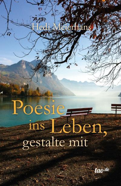 Poesie ins Leben, gestalte mit