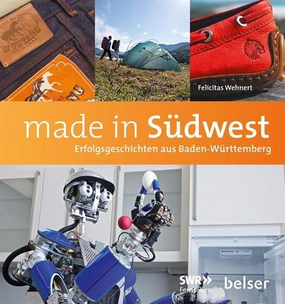 made in Südwest – Erfolgsgeschichten aus Baden-Württemberg