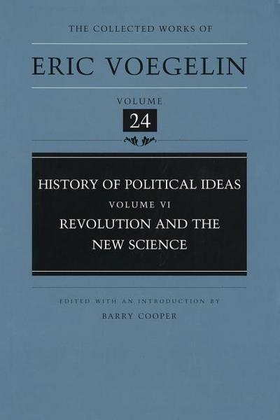 History of Political Ideas, Volume 6 (Cw24): Revolution and the New Science