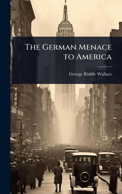 The German Menace to America