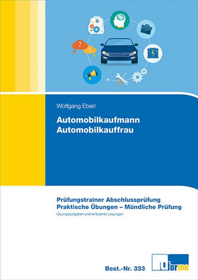 Automobilkaufmann/Automobilkauffrau, Prüfungstrainer Abschlussprüfung, Praktische Übungen - Mündliche Prüfung