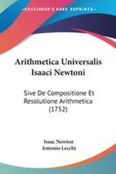 Arithmetica Universalis Isaaci Newtoni